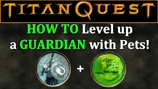 Titan Quest: How To Level up a pet GUARDIAN, Part 1!