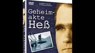 Geheimakte Rudolf Hess  - Die Wahrheit