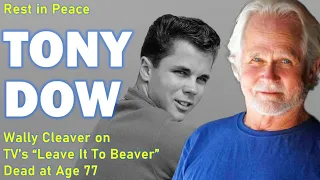 Remembering Tony Dow, Dead at Age 77 - Rest in Peace