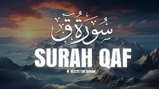 Surah Qaf  (سورة ق)  | Best Quran Recitation in the World | Recite the Quran