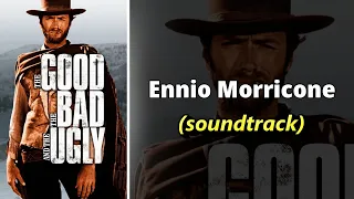 The Good, The Bad, The Ugly (1966) - Ennio Morricone | Western Soundtrack
