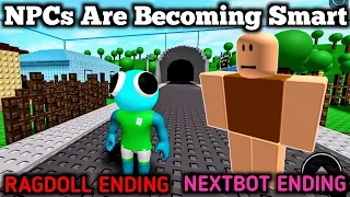 How To Get 2 New Endings NEXTBOT Ending Vs RAGDOLL Subending In NPCs Are Becoming Smart | New Update