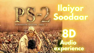 Ilaiyor Soodaar - 8D Song | PS2 | @ARRahman | Mani Ratnam |  Subaskaran |
