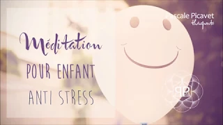 Méditation pour enfant : Anti - Stress