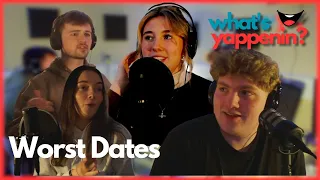Worst Dates | What's Yappenin
