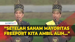 Jokowi Singgung soal Freeport dan Blok Rokan: Kita Harus Mengambil Kembali Aset-Aset Strategis