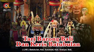 BARONG BALI DAN KERIS BATU BULAN - LIVE SERAYA BUDAYA BALI, BATUBULAN, SUKAWATI, GIANYAR, BALI