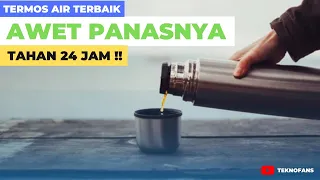 5 REKOMENDASI TERMOS AIR PANAS TERBAIK! Jaga Air Tetap Panas 24 Jam!