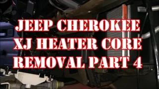 JEEP CHEROKEE XJ HEATER CORE REMOVAL PART 4