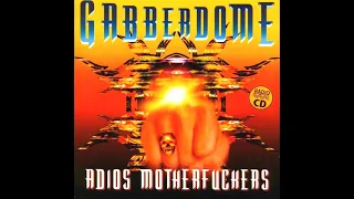 GABBERDOME [FULL ALBUM 155:17 MIN] 1995 HD HQ CD1 + CD2 + TRACKLIST "ADIOS MOTHERFUCKERS"