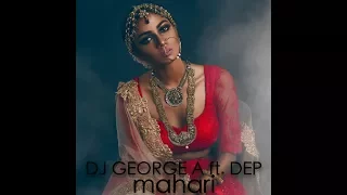 DJ GEORGE A feat. DEP - Mahari (Original Radio Edit)