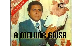 A MELHOR COISA-OZÉIAS DE PAULA (CANTADO E LEGENDADO)