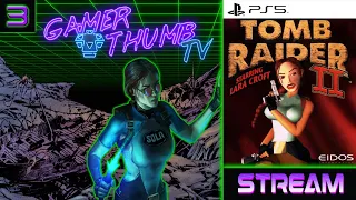 Tomb Raider II | Stream #3 | Trapped in the Derelict Ship