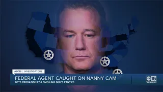 Federal agent caught on nanny cam