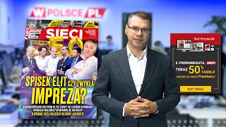 URODZINY MAZURKA - SPISEK ELIT CZY ZWYKŁA IMPREZA -- M. Karnowski poleca "Sieci"