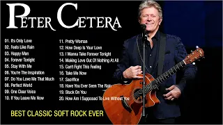 Best Songs Of  Peter Cetera Nonstop Collection - Peter Cetera Greatest Hits Full Album 2022