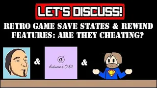 Let's Discuss! Are Retro Game Save States & Rewind Features Cheating?