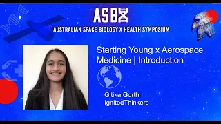 ASBX 2021  Starting Young + IgnitedThinkers + Aerospace Medicine Introduction Research