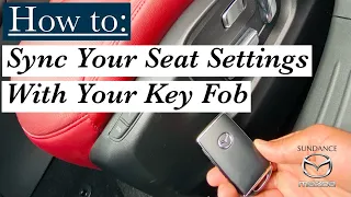 2021 CX-5 ~ How to Sync your Seat Settings with your Key Fob Tutorial