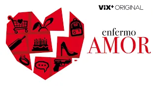 Enfermo Amor I Tráiler oficial I ViX Original