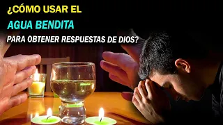 🚨¿CÓMO USAR EL AGUA BENDITA para OBTENER RESPUESTAS de DIOS?