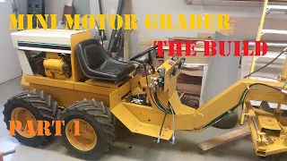 Mini Motor Grader: The Build! Part 1
