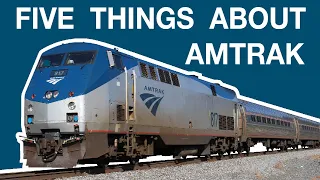 Five Things To Understand About Amtrak