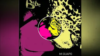 Mi Guapo (Lyric) Bebe