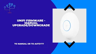 Unifi Firmware Manual Upgrade/Downgrade