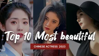 Top 10 Most Beautiful Chinese Actress 2023 || Beautiful Chinese Actresses 2023