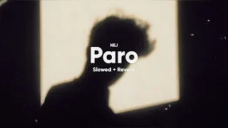 NEJ - Paro (Slowed to Perfection & Reverb)