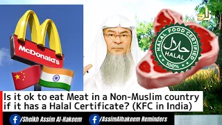 Is it ok to eat Meat in a Non-Muslim country if they say it is halal or it has a Halal Certificate?