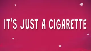 Princess Chelsea - It's just a cigarette (The Cigarette Duet) (Lyrics)  | 1 Hour