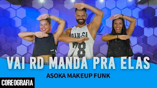 Vai RD Manda Pra Elas - ASOKA MAKEUP FUNK - Dan-Sa /  Daniel Saboya (Coreografia)