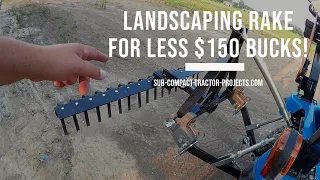 Shop Talk - Affordable Sub Compact Landscape Rake!