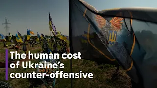 Ukraine war: The human cost of the counter-offensive