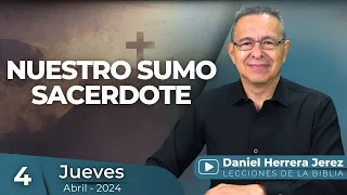 DANIEL HERRERA | LECCIÓN ESCUELA SABÁTICA | ABRIL 4 -2024