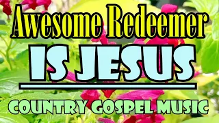 Awesome Redeemer Is JESUS/Country Gospel Music by Sheshy, Rhoda, Kriss, and Hubert