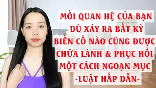 Mối quan hệ của bạn sẽ  được chữa lành và phục hồi- Luật hấp dẫn