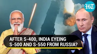 After S400, India likely to hold talks with Russia on S500 & S550 missile systems during Putin visit