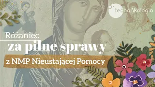 Różaniec Teobańkologia za pilne sprawy z NMP Nieustającej Pomocy 23.03 Czwartek