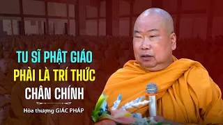 Tu sĩ Phật giáo phải là trí thức chân chính - HT. Giác Pháp (26.05.2024)