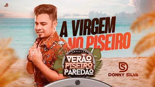 DONNY SILVA - A VIRGEM NO PISEIRO - CD VERÃO - PISEIRO - PAREDÃO