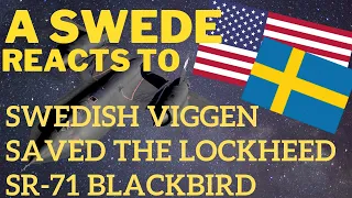 A Swede reacts to: The day the Swedish Air force Viggen saved the Lockheed SR 71 Blackbird