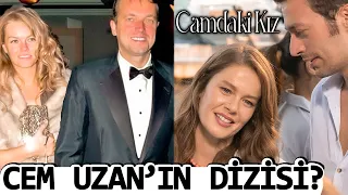 CAMDAKİ KIZ DİZİSİ CEM UZAN'IN HAYAT HİKAYESİ Mİ?