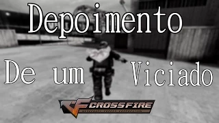 DEPOIMENTO DE UM VICIADO EM CROSSFIRE