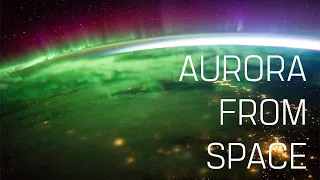 Aurora From Space | Best space videos from NASA and the ISS