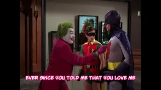 Ever Since You Told Me That You Love Me - batjokes'66 (Batman 1966) edit