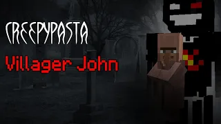 Minecraft Creepypasta | Villager John