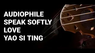 Speak Softly Love: Yao Si Ting: Hq Audiophile Song